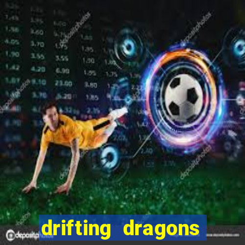 drifting dragons season 2